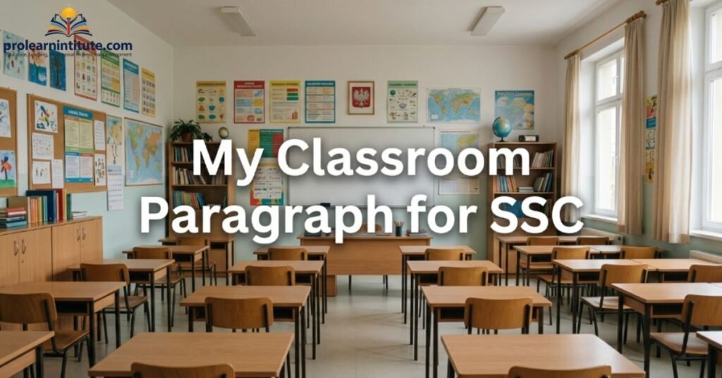 My Classroom Paragraph for SSC