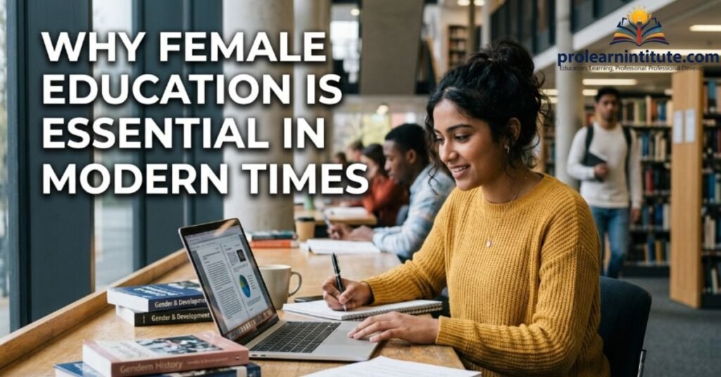 Why Female Education is Essential in Modern Times